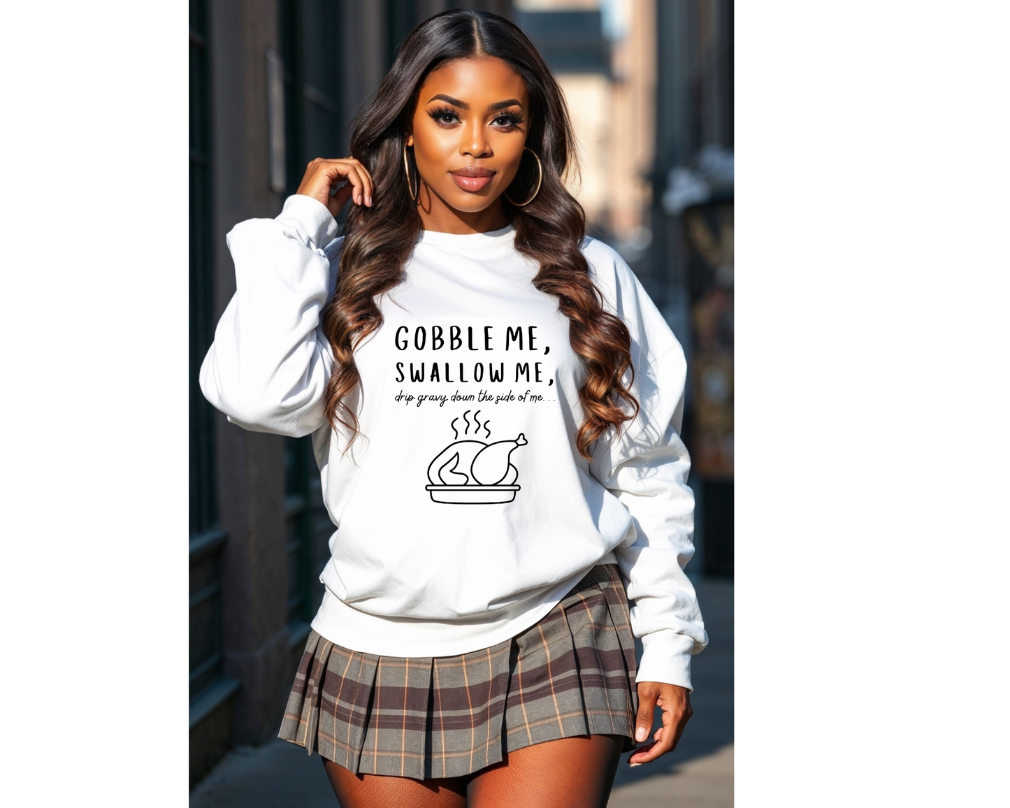 Gobble Swallow Me Drip Gravy Down Inside of Me Sweatshirt