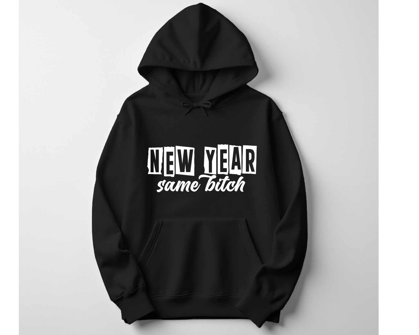 New Year Same Bitch Hoodie