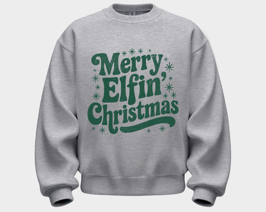 Merry Elfin Christmas Sweatshirt